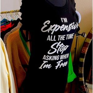 I’m expensive all the time stop asking when I’m free dress.